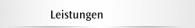 Leistungen